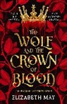 Elizabeth May, May Elizabeth - The Wolf and the Crown of Blood