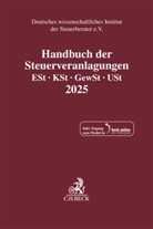 Deutsches wissenschaftliches Institut der Steuerberater e.V., Deutsches wissenschaftliches Institut der - Handbuch der Steuerveranlagungen