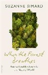 Suzanne Simard - When the Forest Breathes