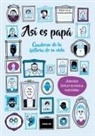 Roxy Bald - Así es papá : cuaderno de la historia de su vida : ¡atención! incluye momentos inolvidables