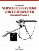 Peter Dannecker - Verschlusssysteme von Feuerwaffen