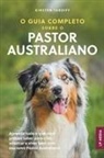 Kirsten Tardiff - O Guia Completo sobre o Pastor Australiano