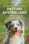 Kirsten Tardiff - Il grande libro del Pastore Australiano