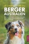 Kirsten Tardiff - Le grand livre du Berger Australien
