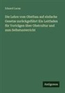 Eduard Lucas - Die Lehre vom Obstbau auf einfache Gesetze zur&uuml;ckgef&uuml;hrt Ein Leitfaden f&uuml;r Vortr&auml;gen &uuml;ber Obstcultur und zum Selbstunterricht
