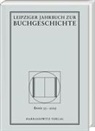 Thomas Fuchs, Christine Haug, Katrin Löffler - Leipziger Jahrbuch zur Buchgeschichte 33 (2025)