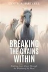 Cynthia Hartzell - Breaking the Chains Within