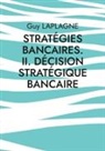 Guy Laplagne - Stratégies bancaires. II. Décision stratégique bancaire