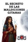Alina A Rubi - El Secreto de las Maldiciones Gitanas