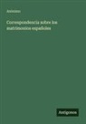 Anónimo - Correspondencia sobre los matrimonios españoles