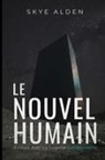Skye Alden - Le Nouvel Humain
