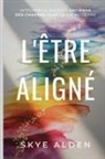 Skye Alden - L'Être Aligné