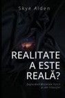 Skye Alden - Realitatea este Real¿?