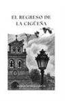 María Ortega García - El regreso de la cigüeña