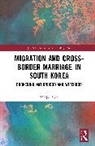 Minjae Shin, Minjae (University of Bristol Shin - Migration and Cross-Border Marriage in South Korea