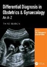John AW Dalton, Hollingworth Tony - Differential Diagnosis in Obstetrics & Gynaecology