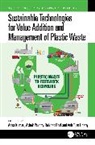 Abha Pandey Kumari, Rohidas Bhoi, Abha Kumari, Pandey Ashok, Ahn Tuan Hoang - Sustainable Technologies for Value Addition and Management of