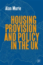 Alan Murie - Housing Provision and Policy in the UK