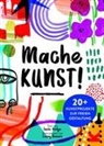 Jenny Bowers, Susie Hodge - Mache Kunst!
