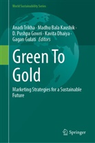 Madhu Bala Kaushik, Kavita Dhaiya, D Pushpa Gowri, D. Pushpa Gowri, Gagan Gulati, D Pushpa Gowri et al... - Green To Gold