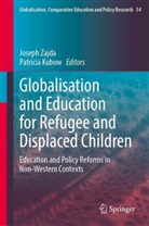 Kubow, Patricia Kubow, Joseph Zajda - Globalisation and Education for Refugee and Displaced Children