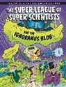 Anna Claybourne, Claybourne Anna, Luke Séguin-Magee - The Super-League of Super Scientists and the Ignoramus Blob