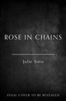 Julie Soto - Rose in Chains