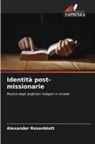 Alexander Rosenblatt - Identità post-missionarie