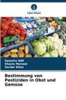 Sawaira Adil, Sardar Khan, Shazia Marwat - Bestimmung von Pestiziden in Obst und Gemüse