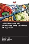 Sawaira Adil, Sardar Khan, Shazia Marwat - Détermination des pesticides dans les fruits et légumes