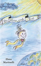 Elena Martinelli, Elena Martinelli - Die kleine, große Seele