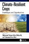Zulfiqar Azhar Ali, Muhammad Tehseen Ali Azhar, Ali Zulfiqar, Muhammad Tehseen Azhar, Muhammad Azam Khan - Climate-Resilient Crops Challenges and Opportunities