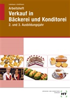 Josef Loderbauer, Tanja Schöffmann - Arbeitsheft Verkauf in Bäckerei und Konditorei