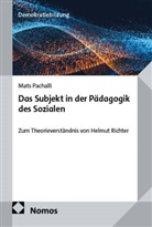 Mats Pachalli - Das Subjekt in der P&auml;dagogik des Sozialen