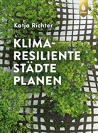 Katja Richter - Klimaresiliente St&auml;dte planen