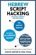 Judith Meyer, Tom Yuval - Hebrew Script Hacking Learn how to read and write in Hebrew script in a matter of hours