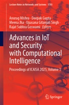 Rajat Subhra Goswami, Deepak Gupta, Meena Jha, Meena Jha et al, Anurag Mishra, Upasana Gitanjali Singh - Advances in IoT and Security with Computational Intelligence
