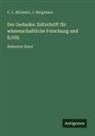 J. Bergmann, C. L. Michelet - Der Gedanke: Zeitschrift f&uuml;r wissenschaftliche Forschung und Kritik