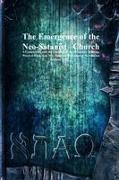 Anthony Uyl - The Emergence of the Neo-Satanist Church A Comparison with the Theology of the Prosperity, Hillsong, Word-of-Faith, and New Apostolic Reformation Movements