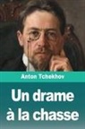 Anton Tchekhov - Un drame &agrave; la chasse