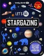 Baker Laura, Lonely Planet, Lonely Planet Kids, Lonely Planet Kids Lonely Planet, Lonely Planet, … - Let's Go Stargazing
