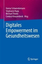 Cordula Kreuzenbeck, Stephanie Rupp, Hanna Schwendemann, Michael Thiede, Michael Thiede u a - Digitales Empowerment im Gesundheitswesen