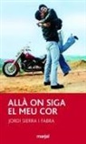 Jordi Sierra i Fabra - Allà on siga el meu cor