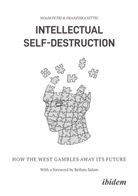 Noam Petri, Franziska Sittig, Franziska Petri Noam Sittig, Sandra Kostner - Intellectual Self-Destruction