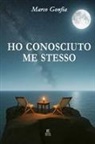 Marco Gonfia - HO CONOSCIUTO ME STESSO