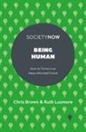 Chris Brown, Chris (University of Southampton Brown, Ruth Luzmore, Ruth (University of Southampton Luzmore - Being Human