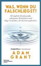 Adam Grant - Was, wenn du falschliegst?