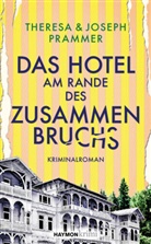 Joseph Prammer, Theresa Prammer - Das Hotel am Rande des Zusammenbruchs