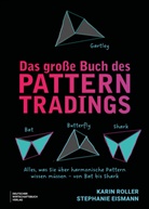 Stephanie Eismann, Karin Roller - Das große Buch des Pattern Tradings