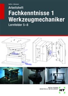 Reiner Haffer, Robert Hönmann - Arbeitsheft Fachkenntnisse 1 Werkzeugmechaniker